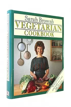 Couverture du produit · Sarah Brown's Vegetarian Cookbook