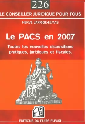 Couverture du produit · Le PACS en 2007: Toutes les nouvelles dispositions pratiques, juridiques et fiscales