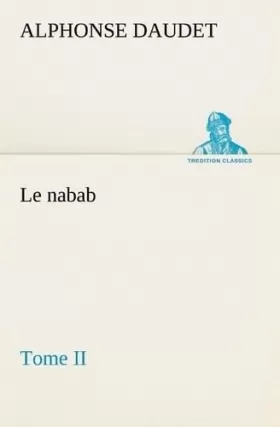 Couverture du produit · Le nabab, tome II: LE NABAB TOME II