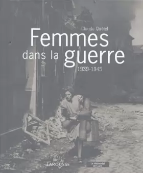 Couverture du produit · Femmes dans la guerre : 1939-1945