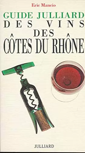 Couverture du produit · Guide Julliard des vins des Côtes du Rhône