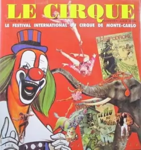 Couverture du produit · Le cirque et le Festival international du cirque de Monte-Carlo : Collection Alain Frère