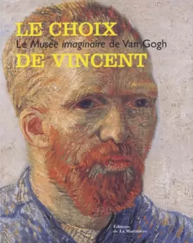 Couverture du produit · Le choix de Vincent: Le Musée imaginaire de Van Gogh
