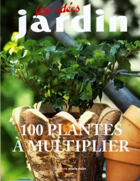 Couverture du produit · 100 Plantes à multiplier