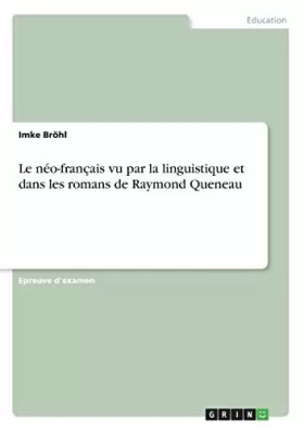 Couverture du produit · Le néo-français vu par la linguistique et dans les romans de Raymond Queneau