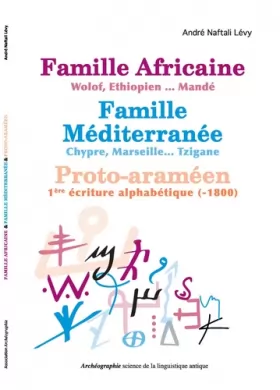 Couverture du produit · Famille Africaine - Wolof-Ethiopien... Mandé, Famille Méditerranée - Chypre, Marseille... Tzigane, Proto-araméen - 1re écriture