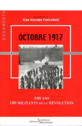 Couverture du produit · Octobre 1917: 100 ans - 100 militants de la révolution