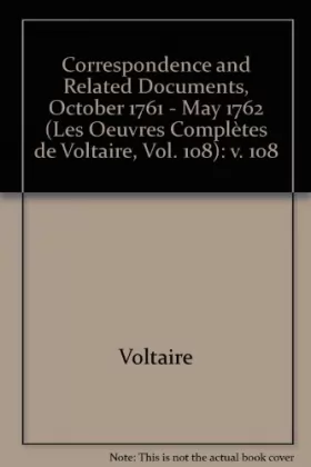 Couverture du produit · Correspondence and Related Documents, No. 24, October 1761-May 1762: Letters D10049-D10481 (The Complete Works of Voltaire, Vol