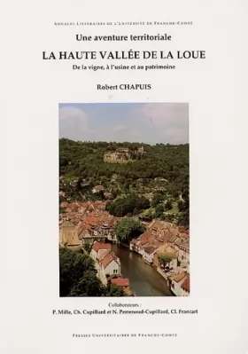 Couverture du produit · La haute vallée de la Loue: Une aventure territoriale, de la vigne à l'usine et au patrimoine