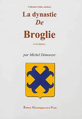 Couverture du produit · La dynastie de Broglie