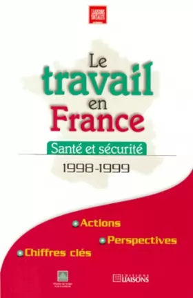 Couverture du produit · LeTravail en France - Santé et sécurité 1998-1999. Actions, chiffres clés, perspectives