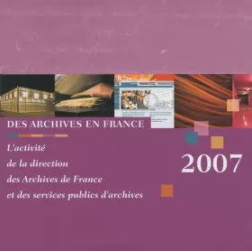 Couverture du produit · Des archives en France: L'activité de la direction des Archives de France et des services publics d'archives