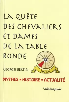 Couverture du produit · La quête des chevaliers et dames de la Table ronde: Mythes, histoire et actualité