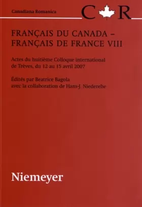 Couverture du produit · Français du Canada - Français de France : actes du huitième colloque international de Trèves, du 12 au 15 avril 2007