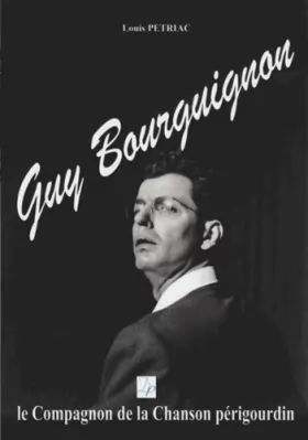 Couverture du produit · Guy Bourguignon, le compagnon de la chanson périgourdin