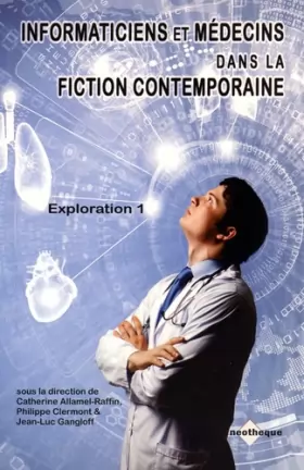 Couverture du produit · Informaticiens et médecins dans la fiction contemporaine.: Tome 1, Exploration