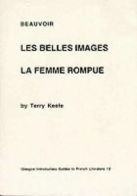 Couverture du produit · Glasgow Introductory Guides to French Literature: Beauvoir: Les belles images/La