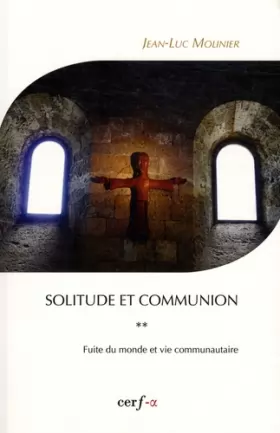 Couverture du produit · Solitude et communion (IVe-VIe siècle): Volume 2, Fuite du monde et vie communautaire