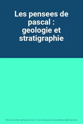 Couverture du produit · Les pensees de pascal : geologie et stratigraphie