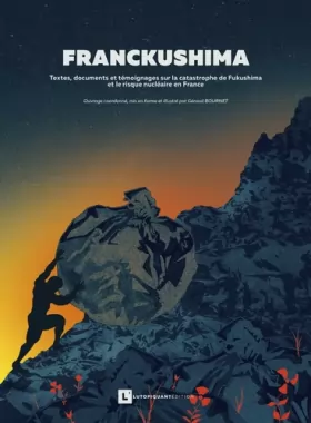 Couverture du produit · Franckushima: Textes, documents et témoignages sur la catastrophe de Fukushima et le risque nucléaire en france