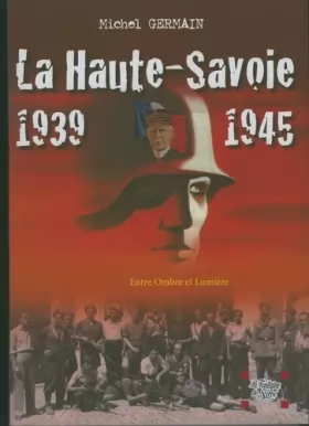Couverture du produit · La Haute-Savoie 1939-1945: Une histoire unique