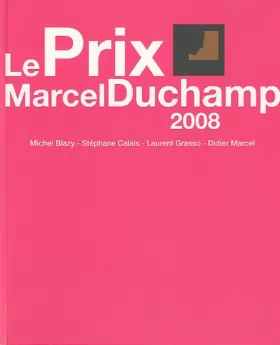 Couverture du produit · Le prix Marcel Duchamp 2008