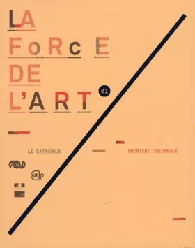 Couverture du produit · La force de l'art 1, première triennale : Catalogue de l'exposition
