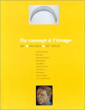 Couverture du produit · Art, Pays-Bas, XXe siècle : du concept à l'image