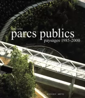 Couverture du produit · Parcs publics : Paysages 1985-2000