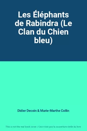 Couverture du produit · Les Éléphants de Rabindra (Le Clan du Chien bleu)