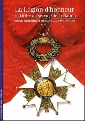 Couverture du produit · La Légion d'honneur : Un ordre au service de la Nation