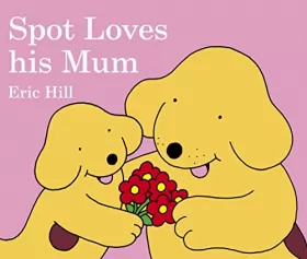 Couverture du produit · Spot Loves his Mum