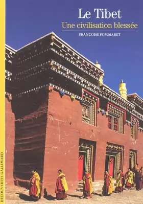 Couverture du produit · Le Tibet : Une civilisation blessée