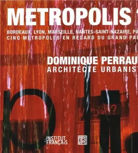 Couverture du produit · Dominique Perrault Métropolis?