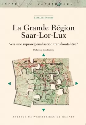Couverture du produit · La Grande Région Saar-Lor-Lux: Vers une suprarégionalisation transfrontalière?