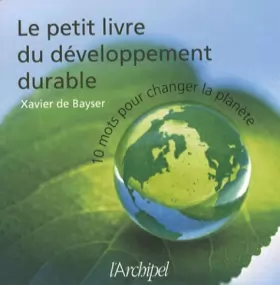 Couverture du produit · Le petit livre du développement durable: 10 mots pour changer la planète