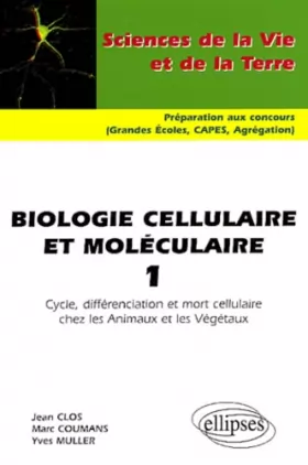 Couverture du produit · Biologie cellulaire et moléculaire, tome 1 : Cycle, différenciation et mort cellulaire chez les animaux et les végétaux
