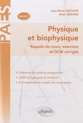 Couverture du produit · Physique & biophysique rappel de cours exercices & QCM corrigés tome 2