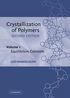 Couverture du produit · Crystallization of Polymers: Volume 1, Equilibrium Concepts