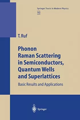 Couverture du produit · Phonon Raman Scattering in Semiconductors, Quantum Wells and Superlattices: Basic Results and Applications