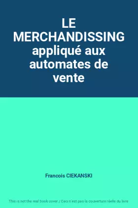 Couverture du produit · LE MERCHANDISSING appliqué aux automates de vente