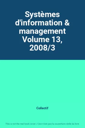 Couverture du produit · Systèmes d'information & management Volume 13, 2008/3