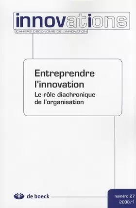 Couverture du produit · Cahiers d'Economie de l'Innovation 2008/1 - Nr27 -Entreprendre l'Innovation