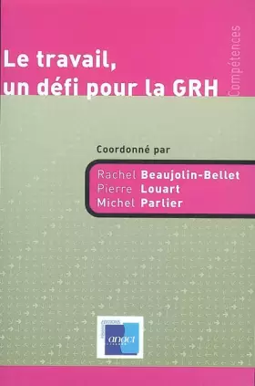Couverture du produit · Le travail, un défi pour la GRH
