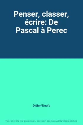 Couverture du produit · Penser, classer, écrire: De Pascal à Perec