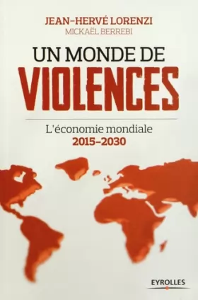 Couverture du produit · Un monde de violences l'économie mondiale 2015-2030