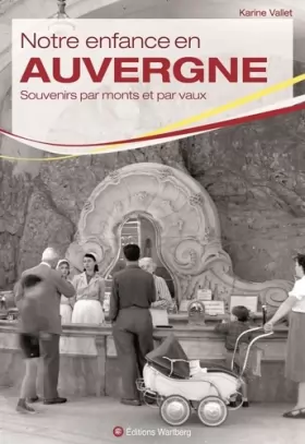 Couverture du produit · Notre enfance en Auvergne: Souvenirs par monts et par vaux