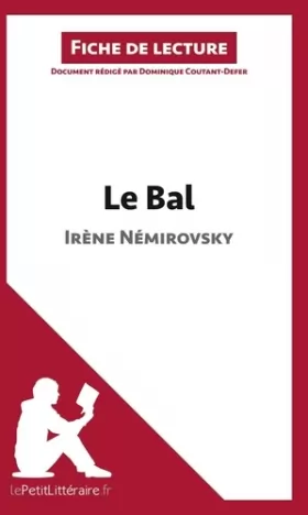 Couverture du produit · Le Bal de Irène Némirovski (Fiche de lecture): Analyse complète et résumé détaillé de l'oeuvre