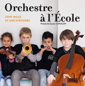 Couverture du produit · Orchestre à l'École: Cent mille et une histoires
