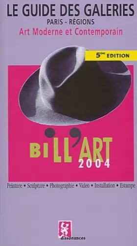 Couverture du produit · Le guide des galeries : Bill'Art 2004